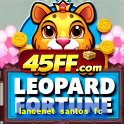 lancenet santos fc ultimas noticias